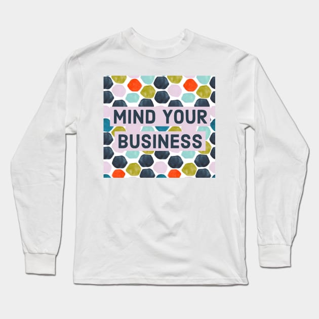 Mind Your Business Long Sleeve T-Shirt by turbo-swift